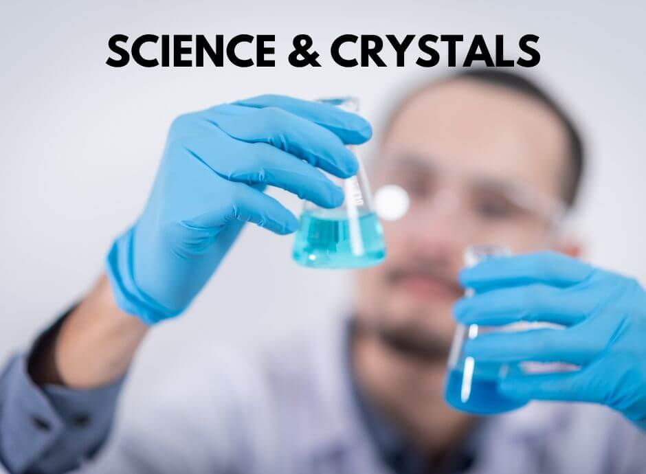 Science & Crystals