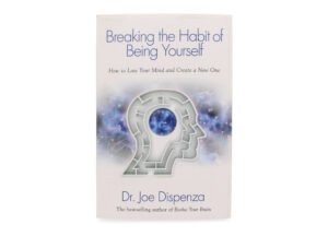 Breaking the Habit of Being Yourself Book