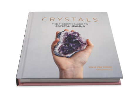 Crystals: The Modern Guide to Crystal Healing - Crystal Dreams