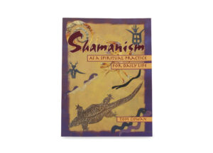 Livre “Shamanism as a Spiritual Practice for Daily Life” (version anglaise seulement)