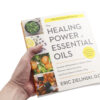 The Healing Power of Essential Oils Book