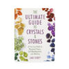 The Ultimate Guide for Crystals and Stones Book - Crystal Dreams