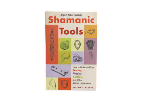 A Spirit Walker's Guide to Shamanic Tools - Crystal Dream