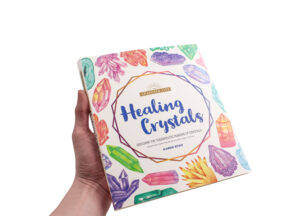 Healing Crystals: Discover the Therapeutic Powers of Crystals Book