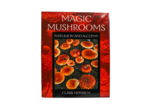 Magic Mushrooms in Religion and Alchemy Book