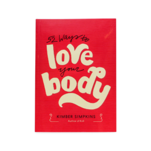 Livre “52 Ways to Love Your Body” (version anglaise seulement)