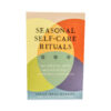 Seasonal Self-Care Rituals: Eat, Breathe, Move, and Sleep Better - Crystal Dreams