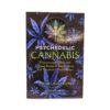 Psychedelic Cannabis: Therapeutic Methods and Unique Blends to Treat Trauma and Transform Consciousness-Crystal Dreams