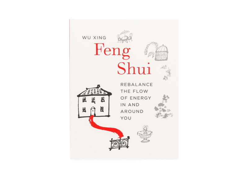 Feng Shui: Rebalance the Flow of Energy in and Around You Book