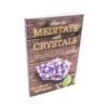 How to Meditate with Crystals Books - Crystal Dreams