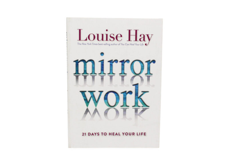 Mirror Work: 21 Days to Heal Your Life Book