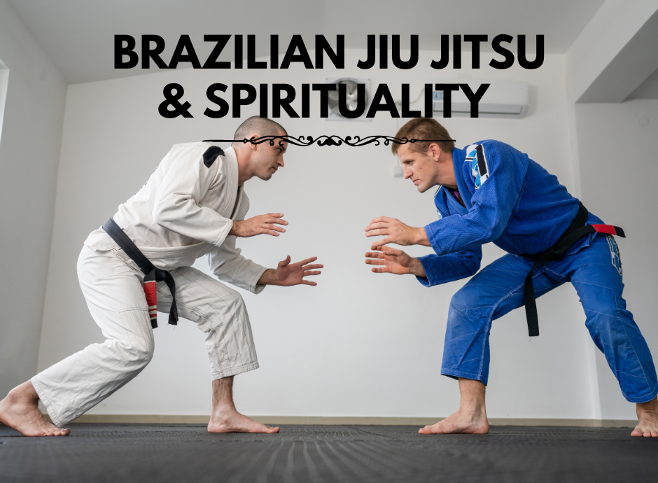 Brazilian Jiu Jitsu and Spirituality